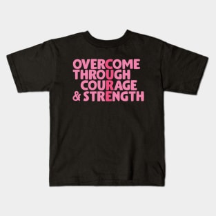 Overcome through courage & strength Kids T-Shirt